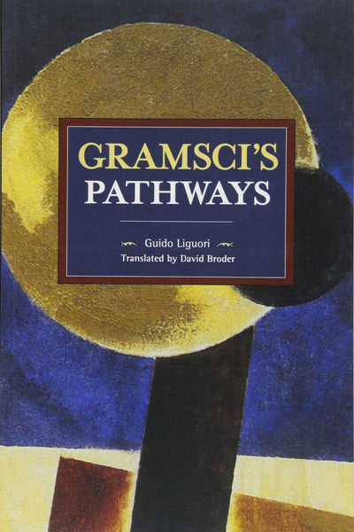 Gramsci's Pathways (Historical Materialism)