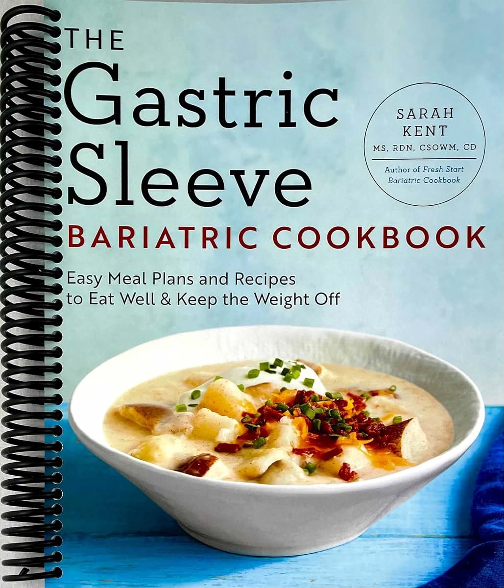 The Gastric Sleeve Bariatric Cookbook: Easy Meal Plans and Recipes to Eat Well & Keep the Weight Off