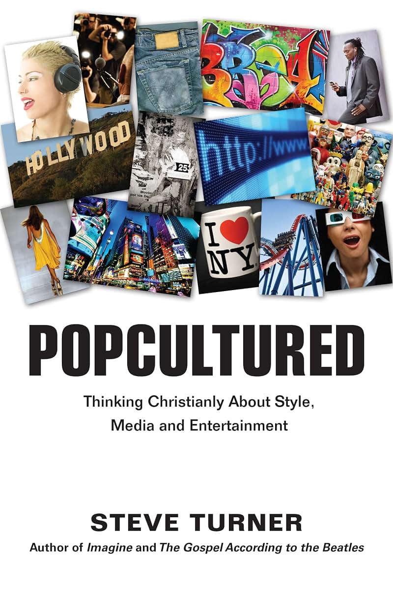 Popcultured: Thinking Christianly About Style, Media and Entertainment