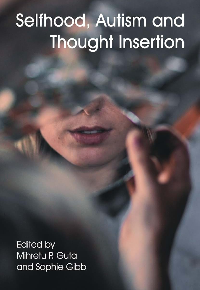 Selfhood, Autism and Thought Insertion (Journal of Consciousness Studies)