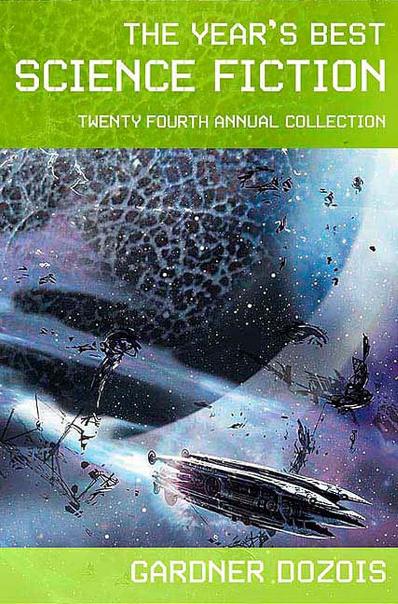 The Year's Best Science Fiction: Twenty-Fourth Annual Collection (Year's Best Science Fiction, 24)