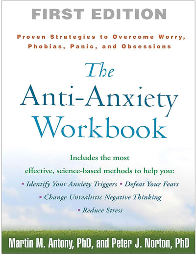 The Anti-Anxiety Workbook: Proven Strategies to Overcome Worry, Phobias, Panic, and Obsessions (The Guilford Self-Help Workbook Series)