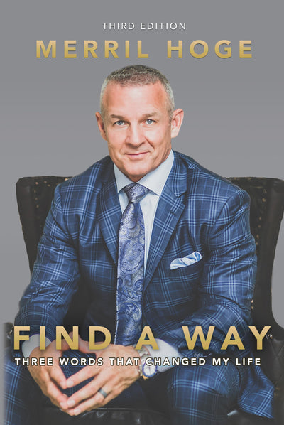 Find a Way: Three Words That Changed My Life (Second Edition)