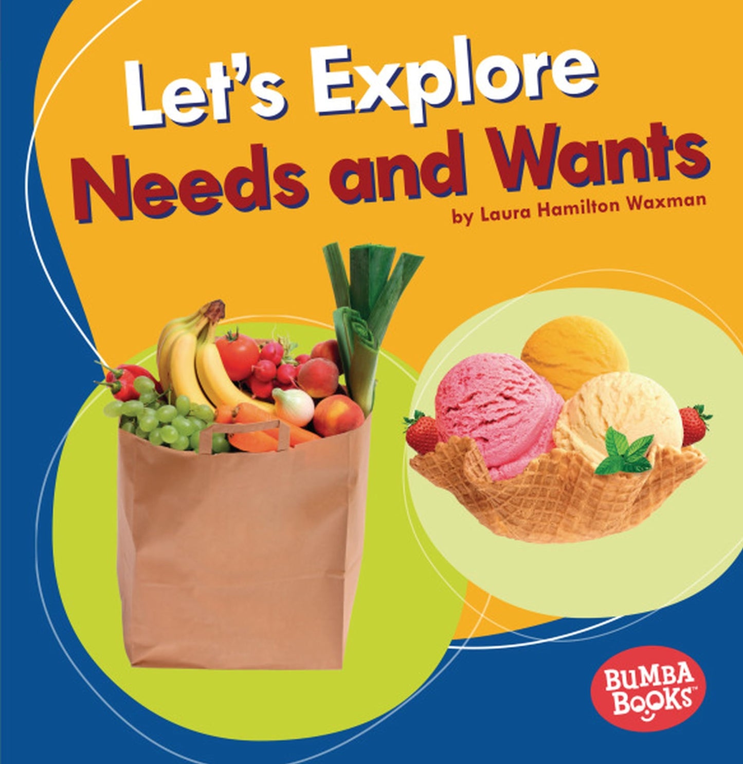 Let's Explore Needs and Wants (Bumba Books - A First Look at Money)