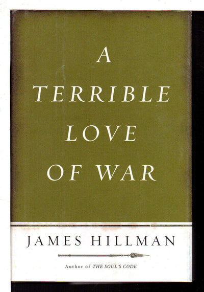 A Terrible Love of War by James Hillman