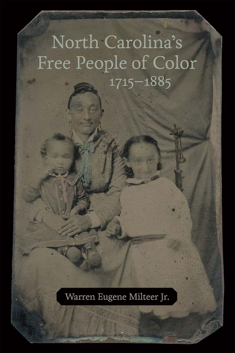 North Carolinas Free People of Color, 1715-1885