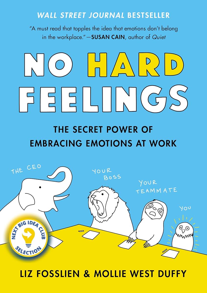 No Hard Feelings: The Secret Power of Embracing Emotions at