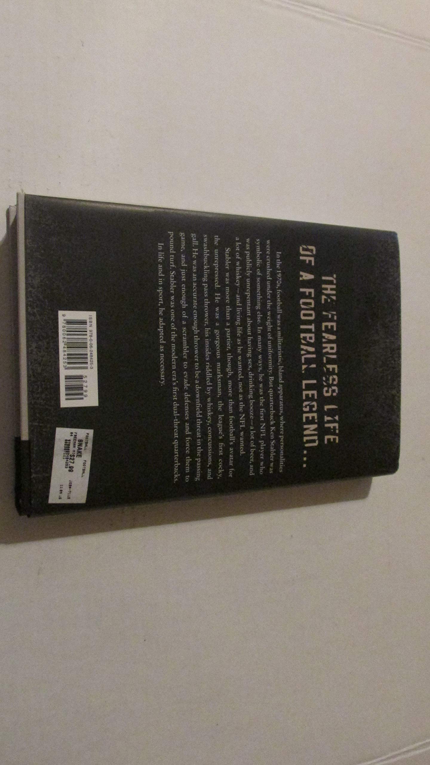 Snake: The Legendary Life of Ken Stabler by Freeman, Mike