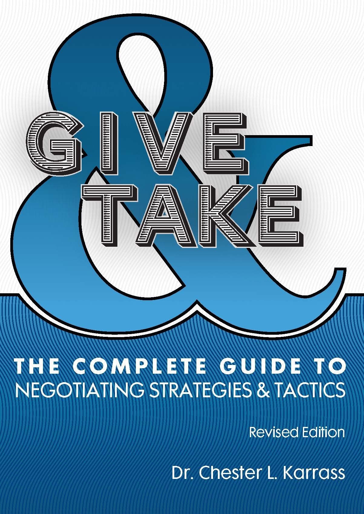 Give and Take: The Complete Guide to Negotiating Strategies