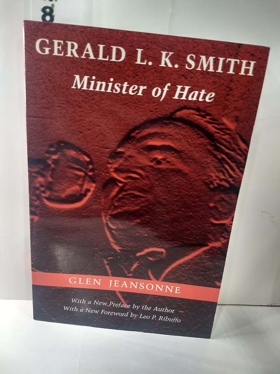 Gerald L. K. Smith: Minister of Hate
