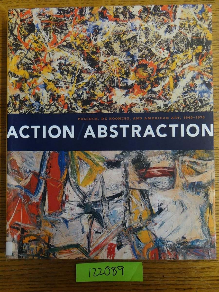 Action/Abstraction: Pollock, de Kooning, and American Art, 1940-1976