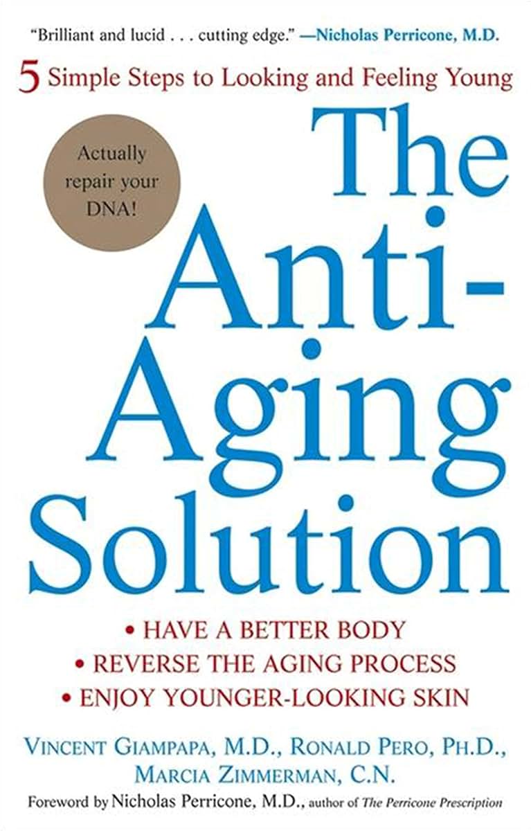 The Anti-Aging Solution: 5 Simple Steps to Looking and Feeling Young