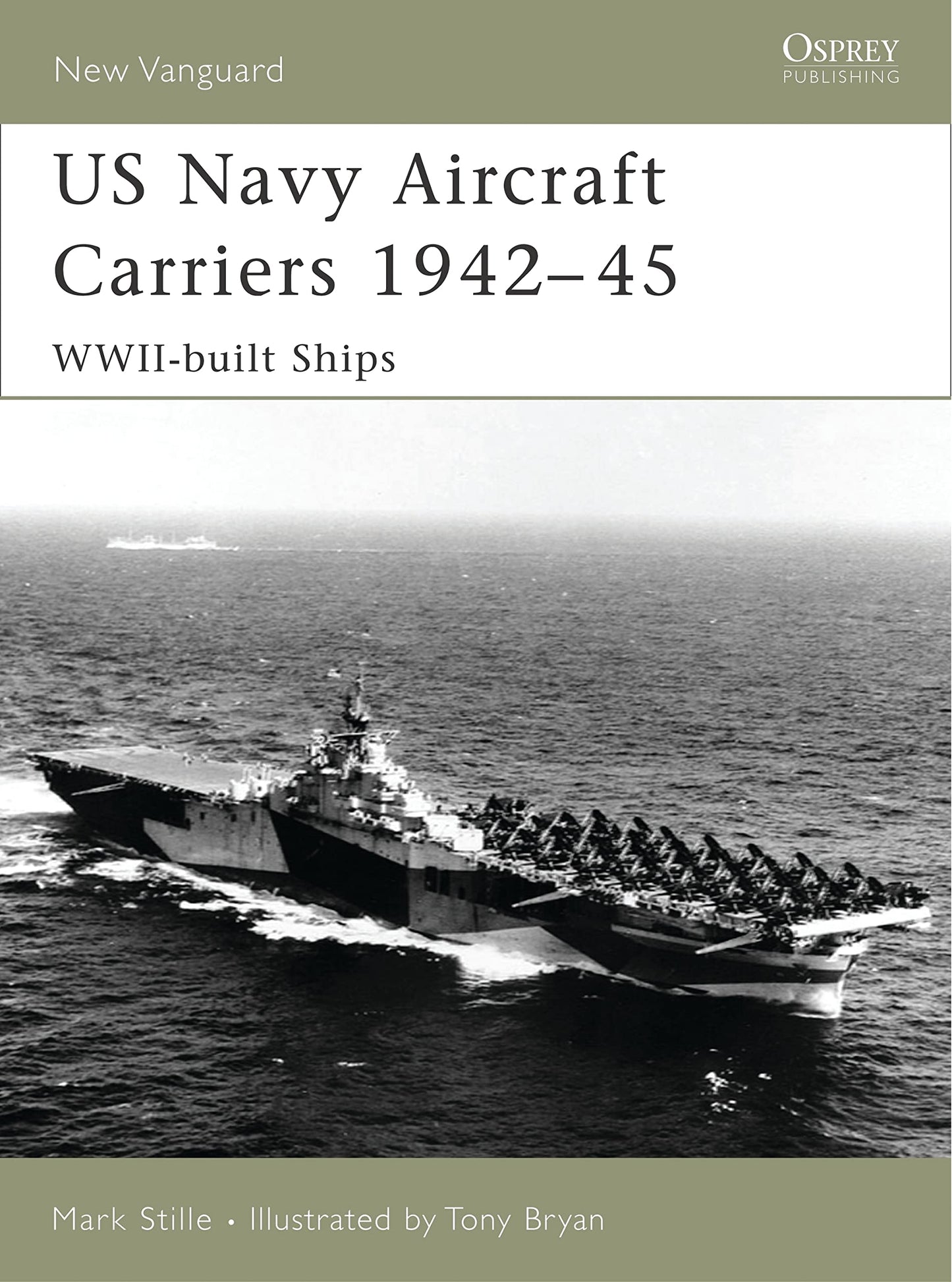 US Navy Aircraft Carriers, 1942-45: WWII-Built Ships (New Vanguard)