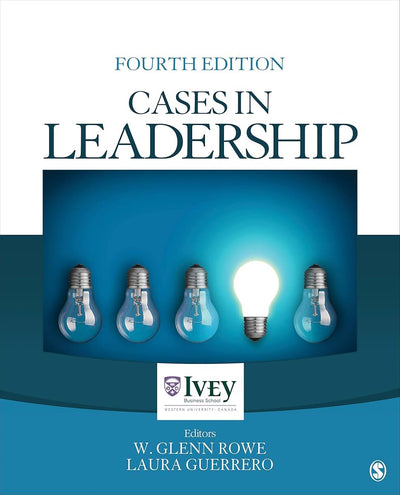 Cases in Leadership (The Ivey Casebook Series)