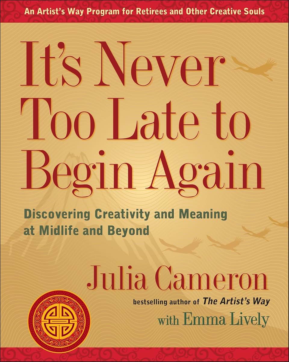 It's Never Too Late to Begin Again: Discovering Creativity a