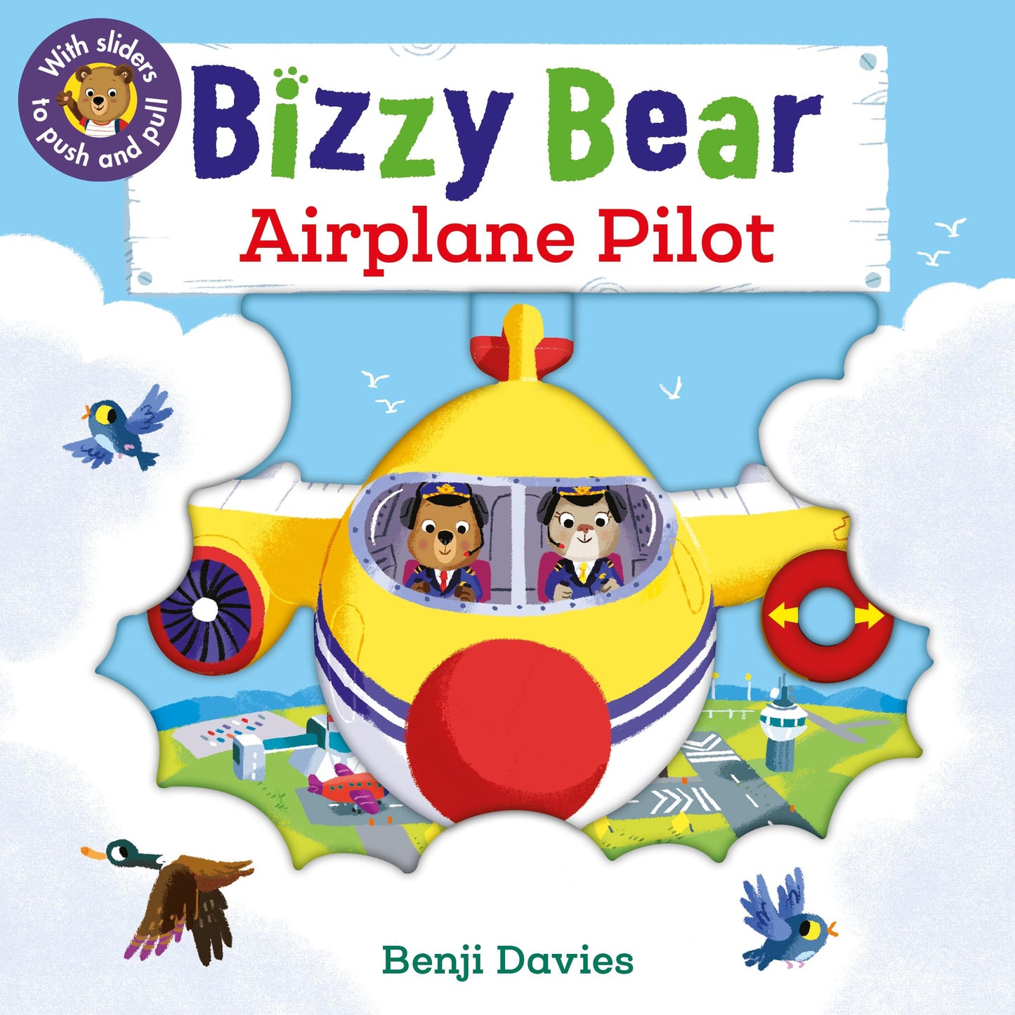 Bizzy Bear: Airplane Pilot: (Interactive Board Book About Aircraft Planes for Toddlers - With Sturdy Tabs and Slides to Push and Pull)