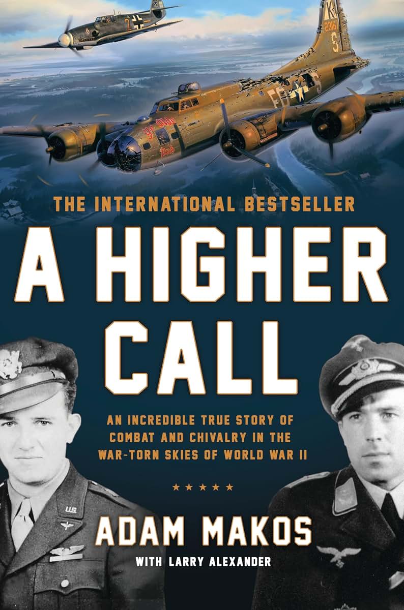 A Higher Call: An Incredible True Story of Combat and Chival
