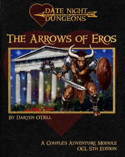 The Arrows of Eros: A Couple's Adventure Module: OGL 5th Edition (Date Night Dungeons)