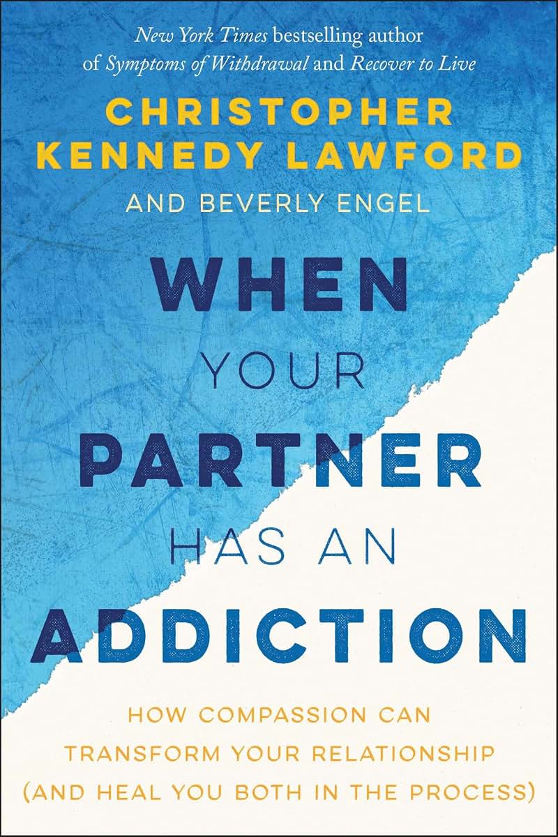 When Your Partner Has an Addiction: How Compassion Can Transform Your Relationship (and Heal You Both in the Process)