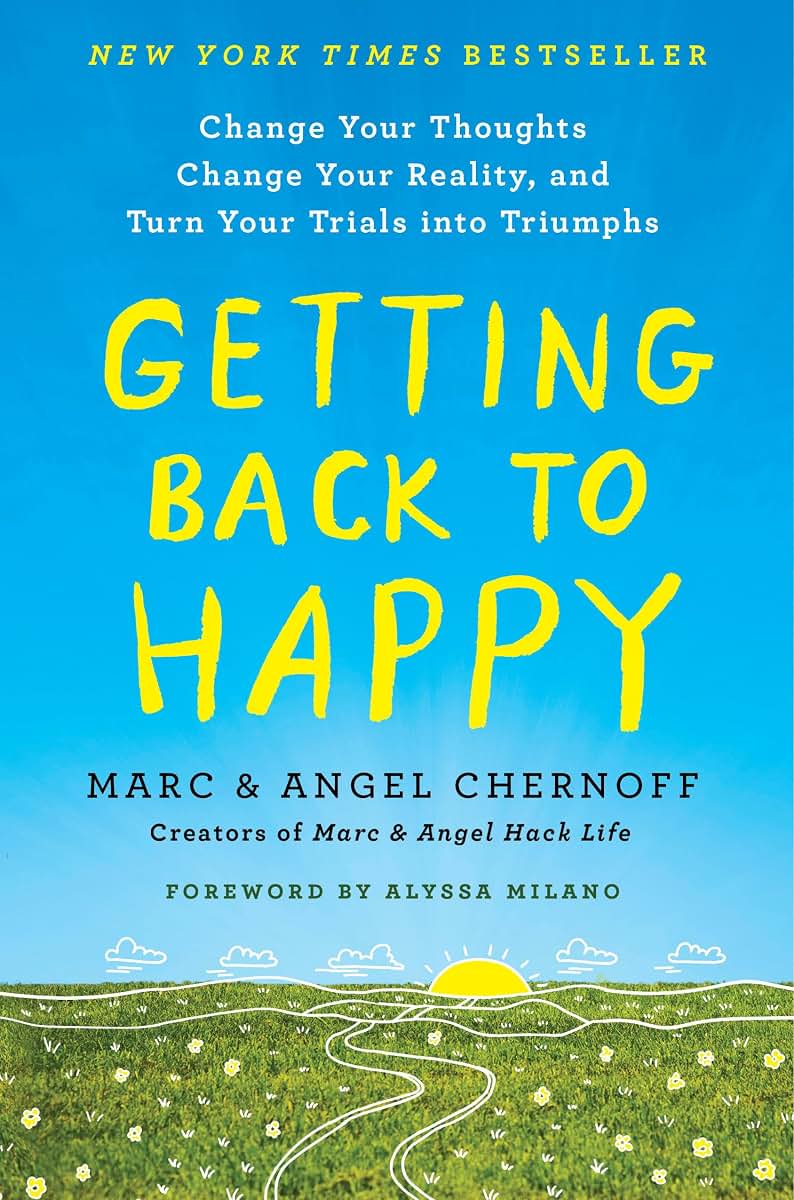 Getting Back to Happy: Change Your Thoughts, Change Your Rea