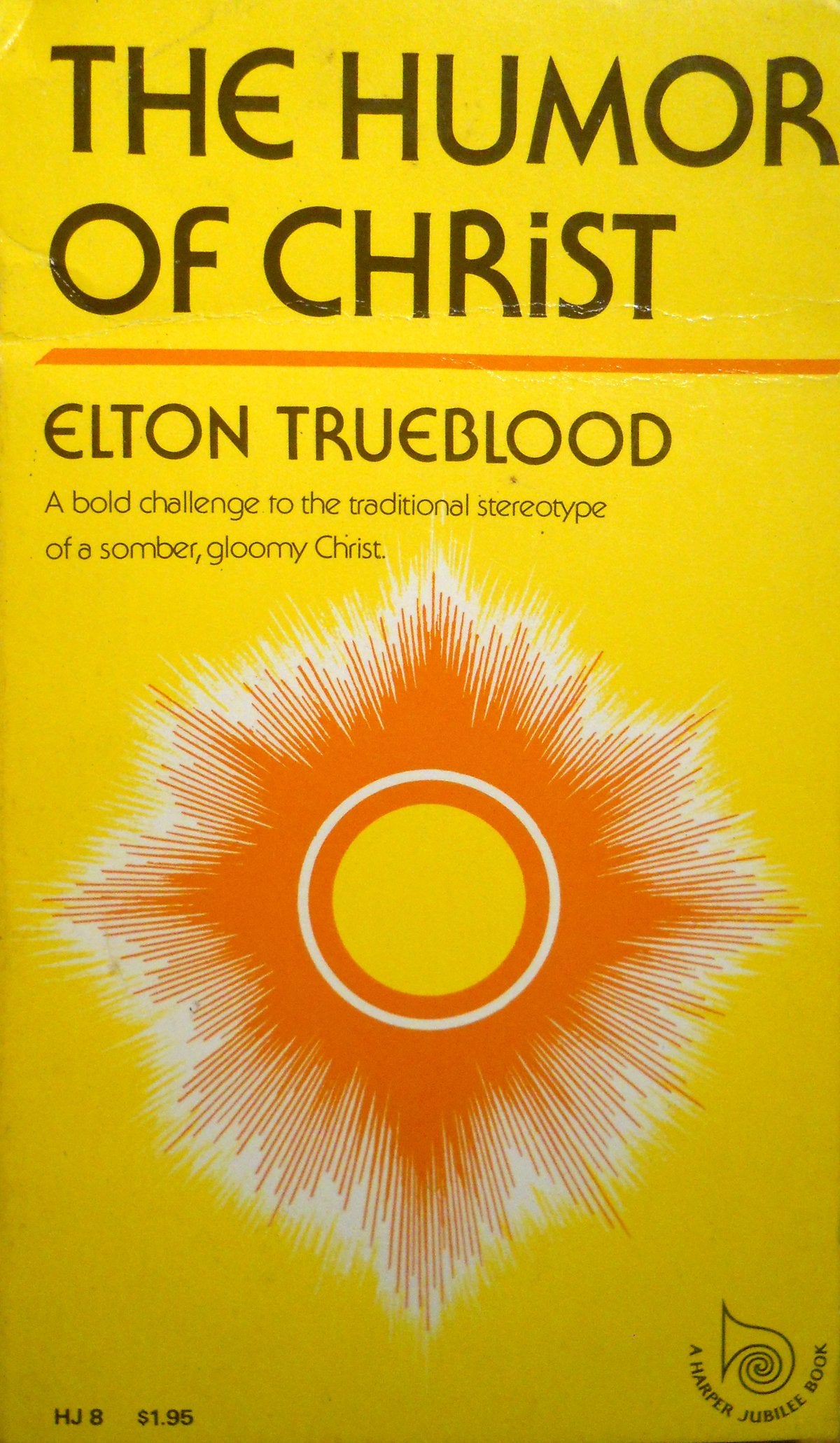 The Humor of Christ by Elton Trueblood