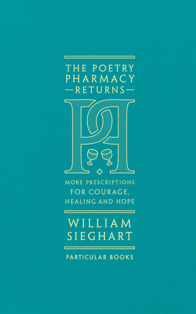 The Poetry Pharmacy Returns: More Prescriptions for Courage,