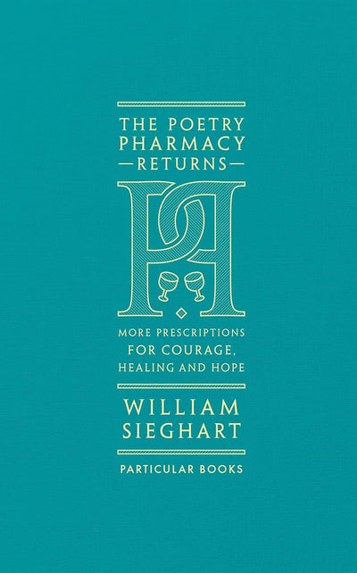 The Poetry Pharmacy Returns: More Prescriptions for Courage,