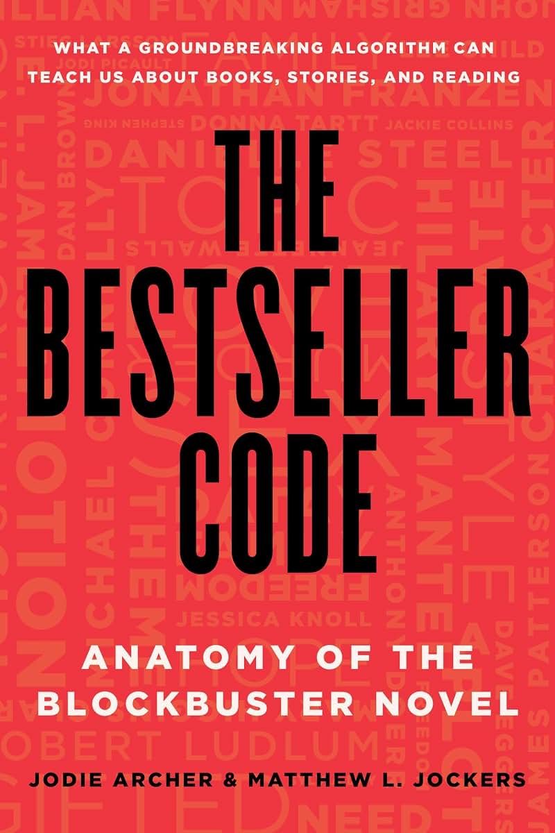 The Bestseller Code: Anatomy of the Blockbuster Novel