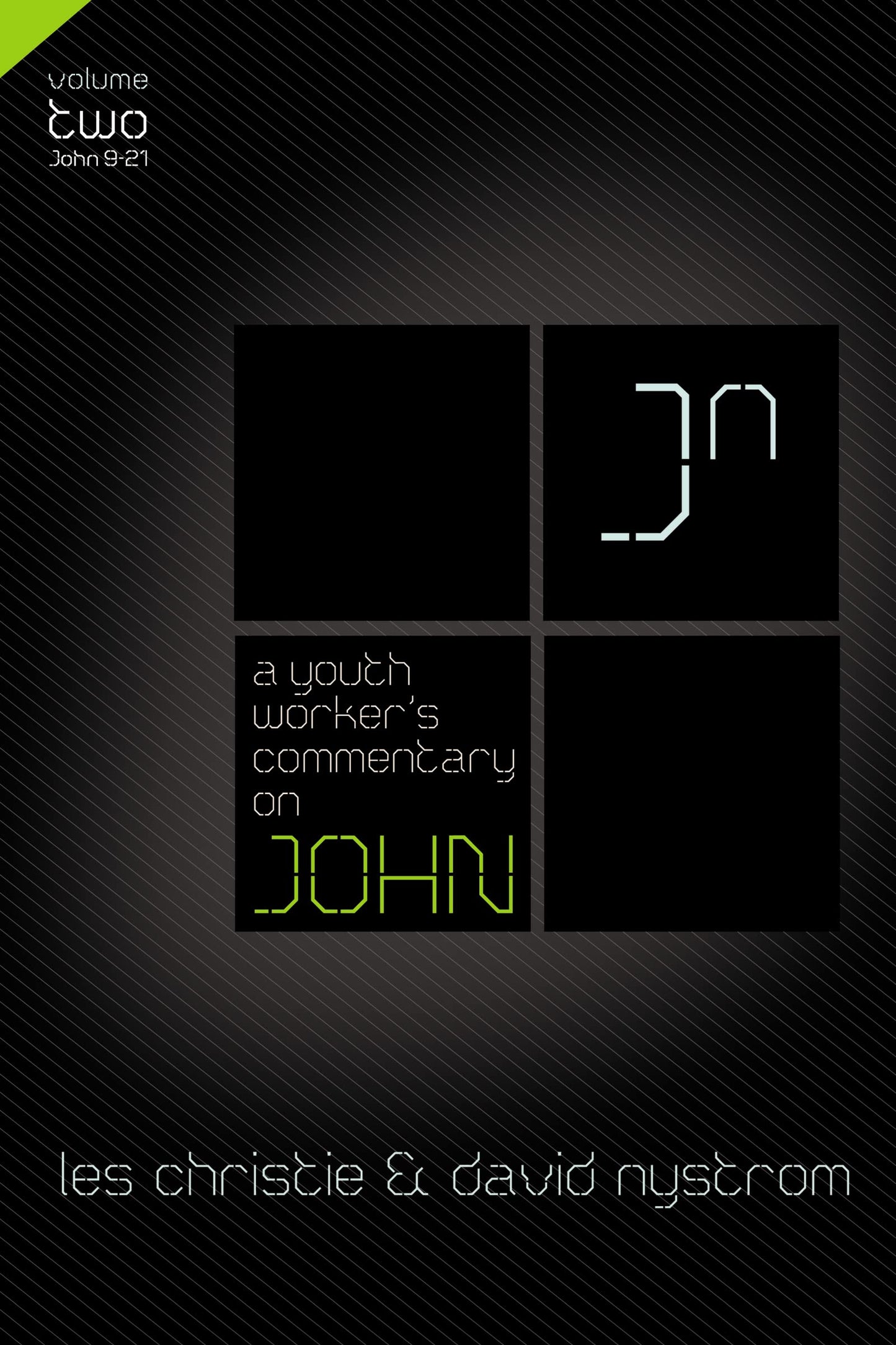 A Youth Worker's Commentary on John, Vol 2: Volume 2 (2)
