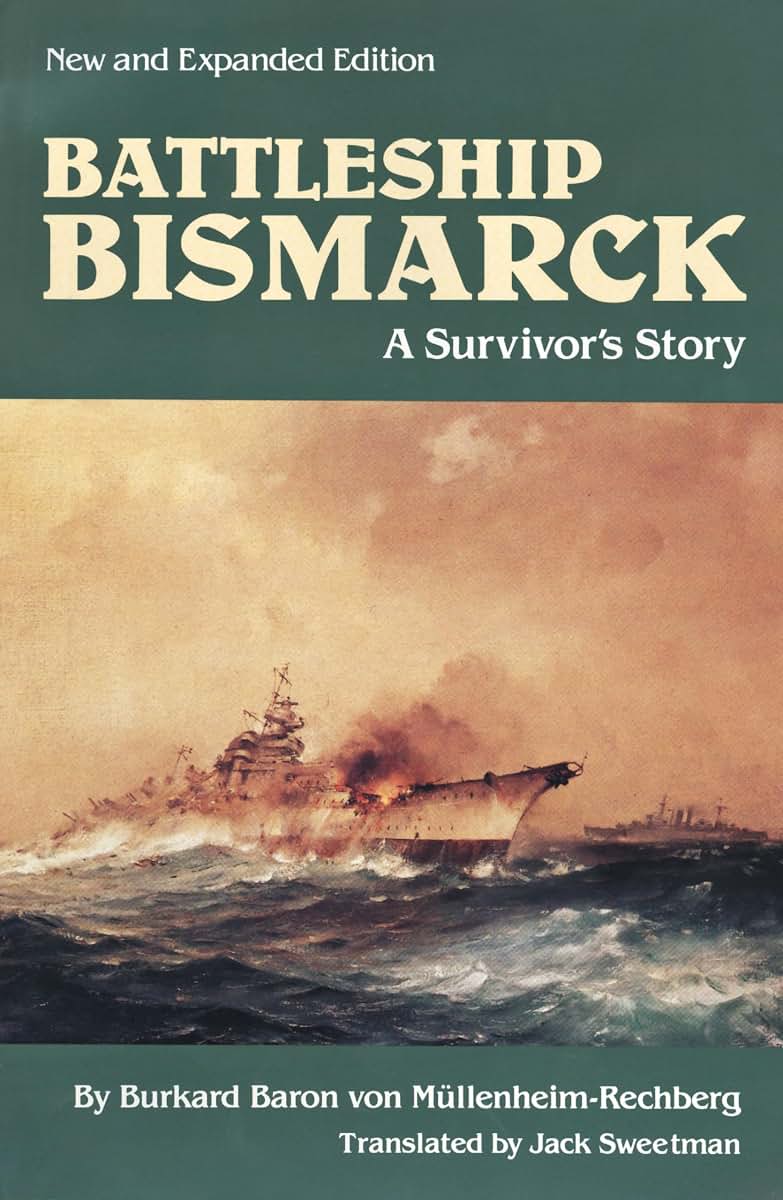 Battleship Bismarck: A Survivor's Story (Bluejacket Books)