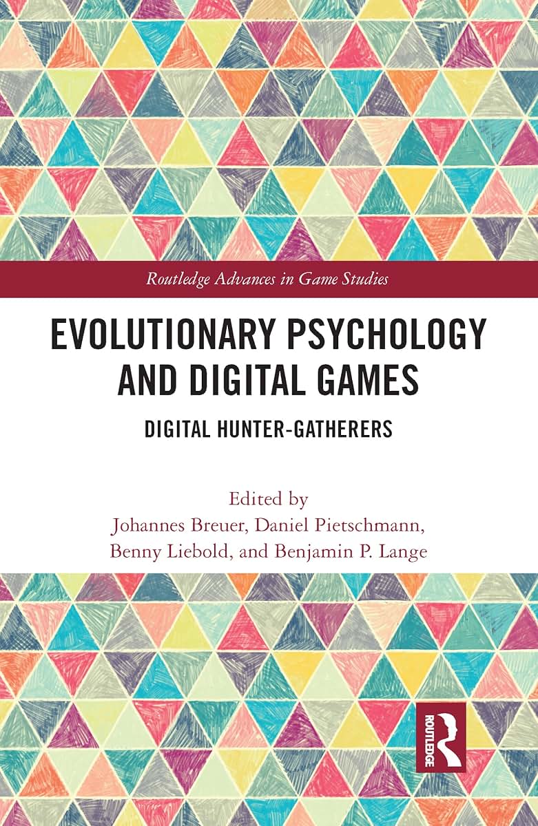 Evolutionary Psychology and Digital Games (Routledge Advances in Game Studies)