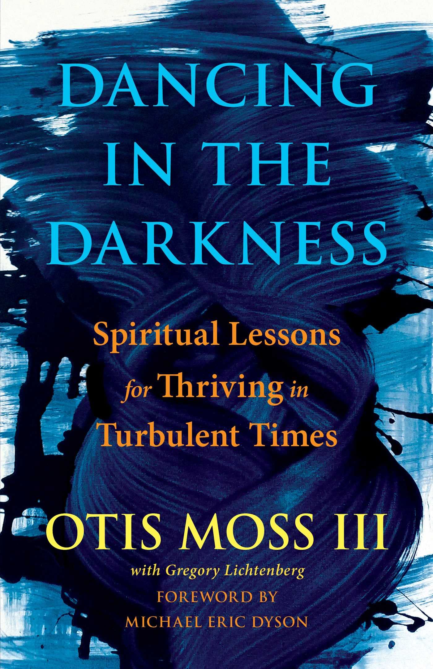 Dancing in the Darkness: Spiritual Lessons for Thriving in T