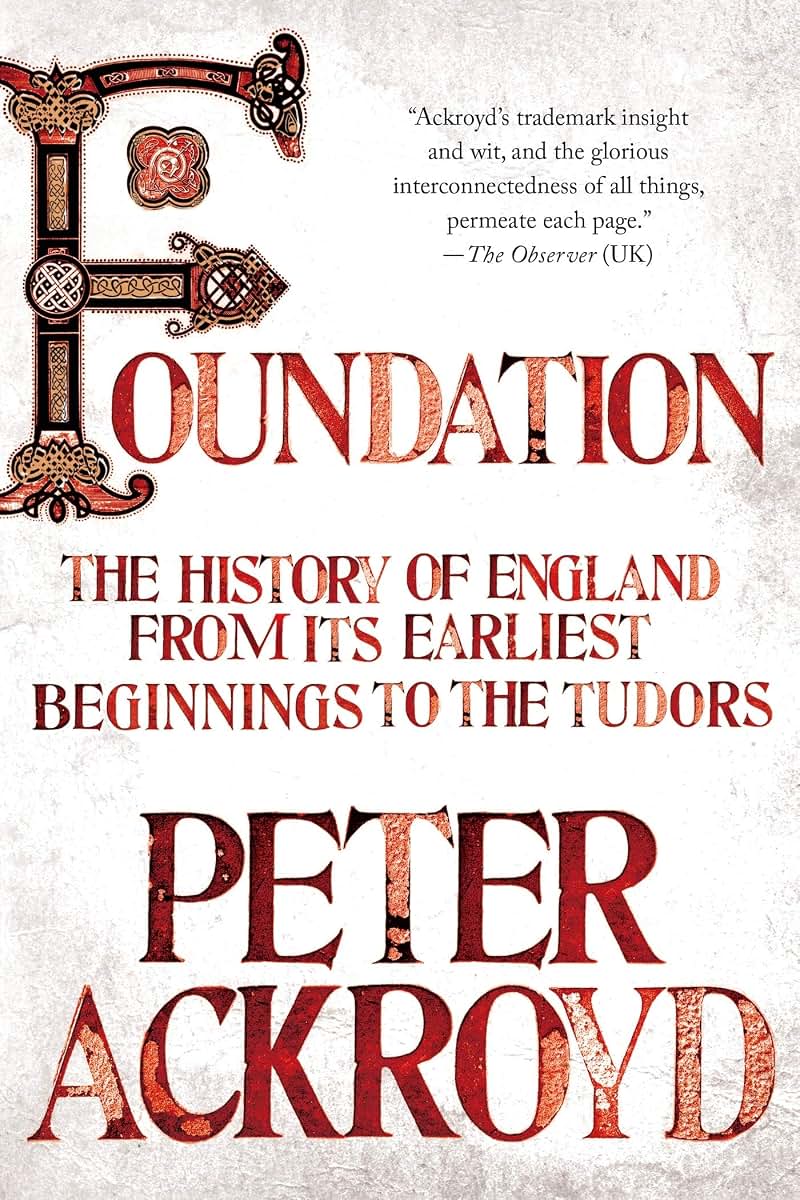 Foundation: The History of England from Its Earliest Beginnings to the Tudors (The History of England, 1)