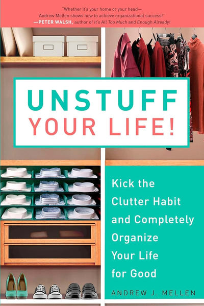Unstuff Your Life!: Kick the Clutter Habit and Completely Or