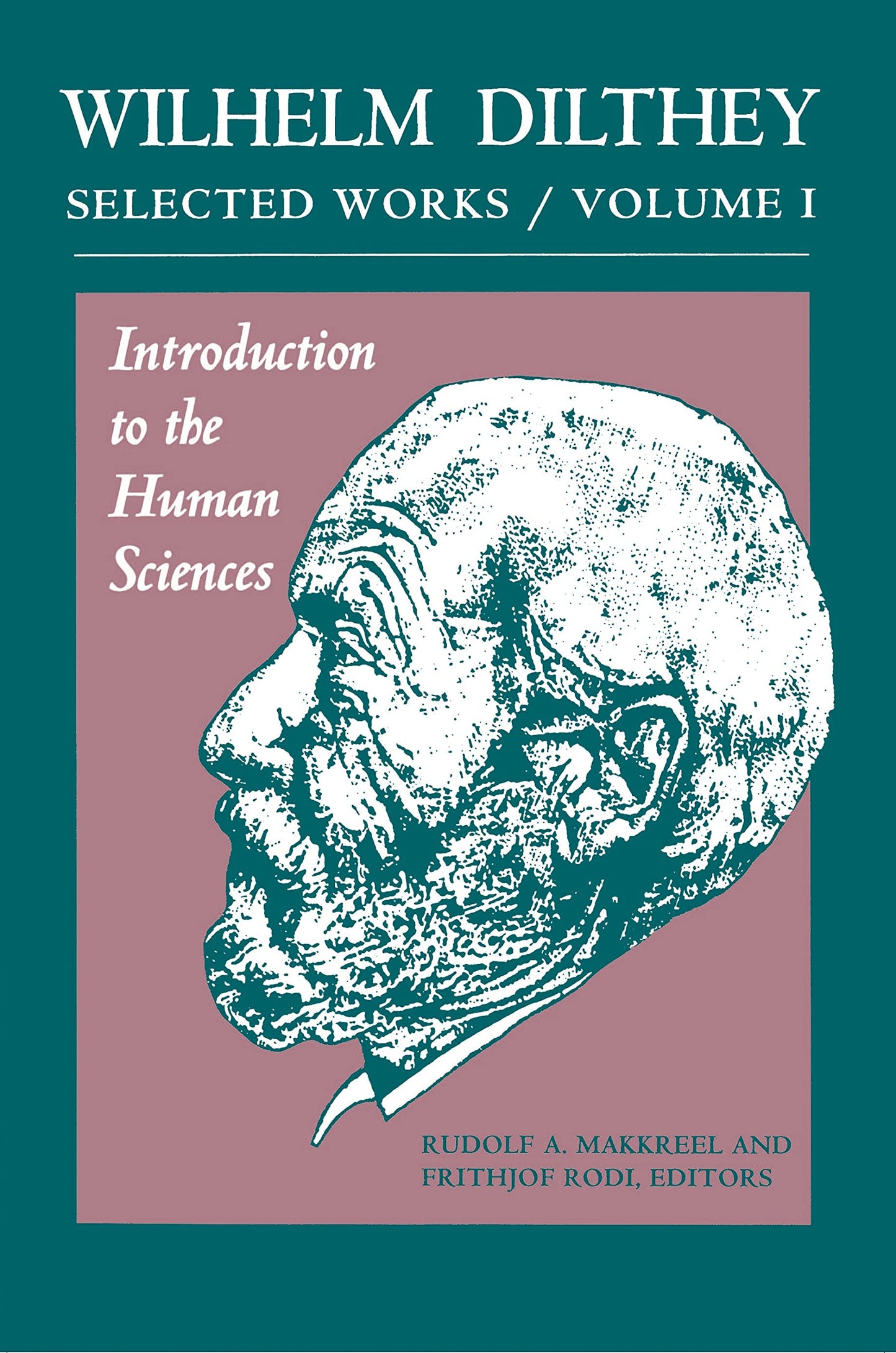 Wilhelm Dilthey: Selected Works Volume I: Introduction to the Human Sciences