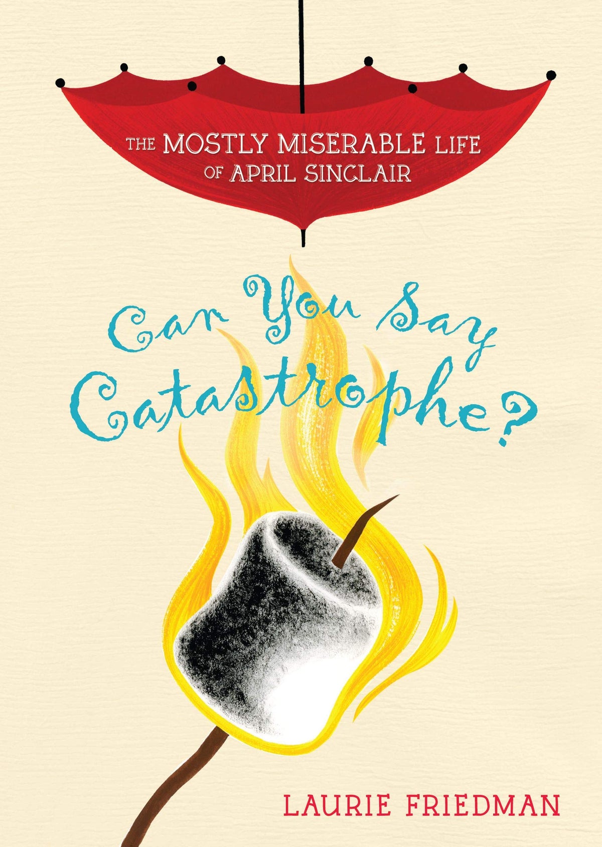 Can You Say Catastrophe? (The Mostly Miserable Life of April Sinclair)