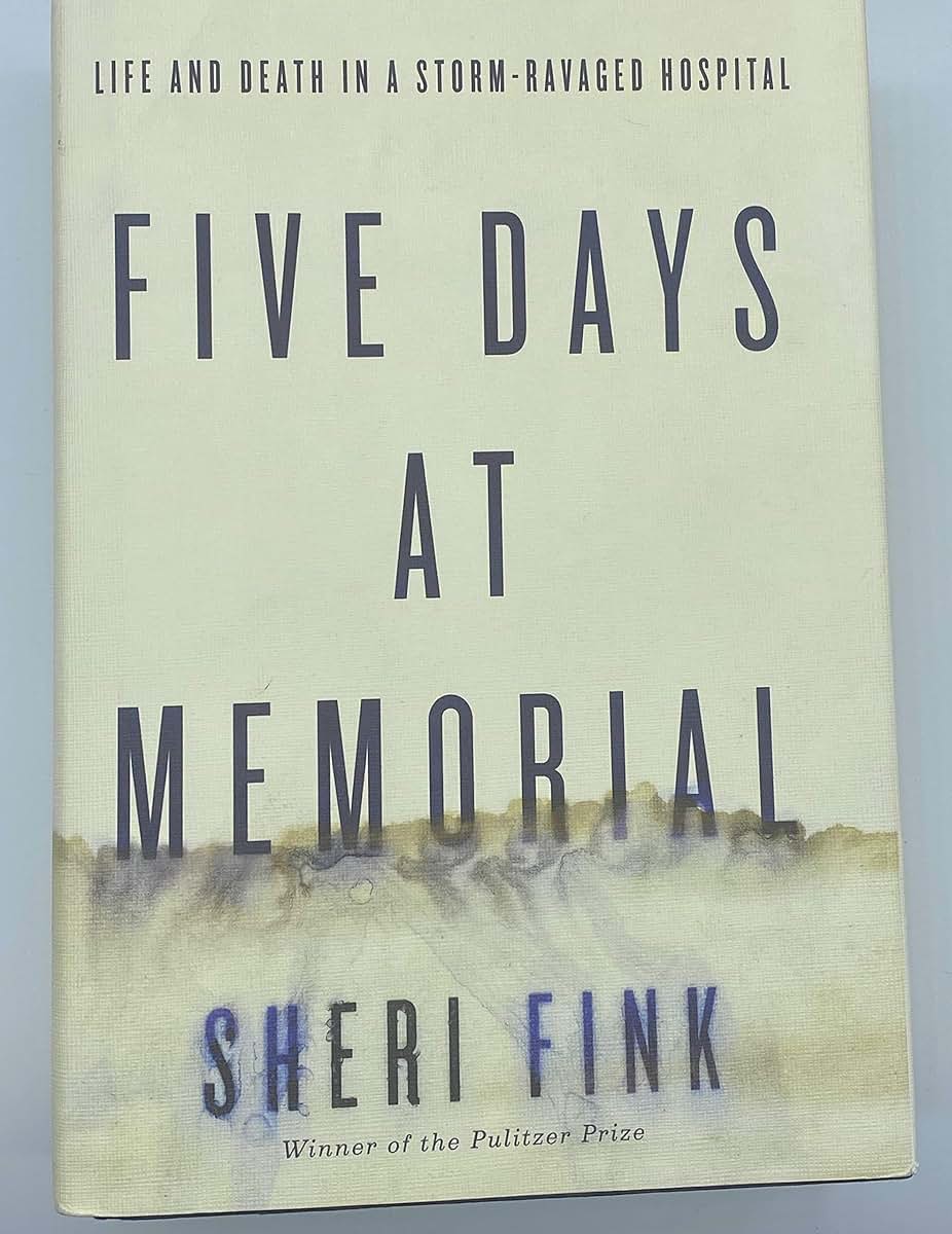 Five Days at Memorial: Life and Death in a Storm-Ravaged Hos