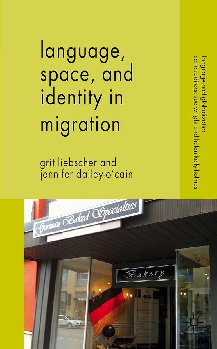 Language, Space and Identity in Migration (Language and Globalization)