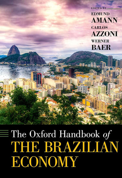 The Oxford Handbook of the Brazilian Economy (Oxford Handbooks)
