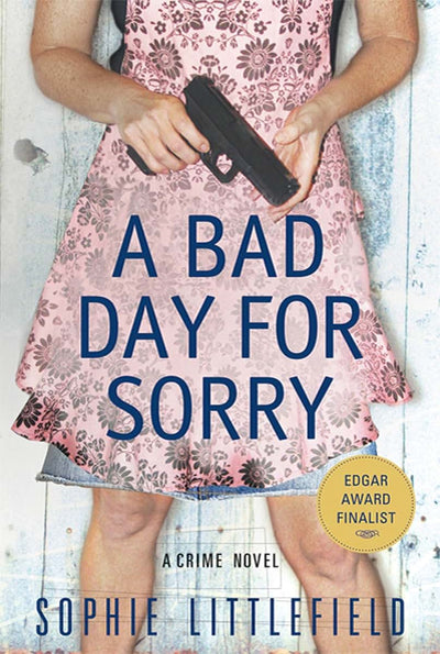 A Bad Day for Sorry: A Crime Novel (Stella Hardesty Crime Novels, 1)