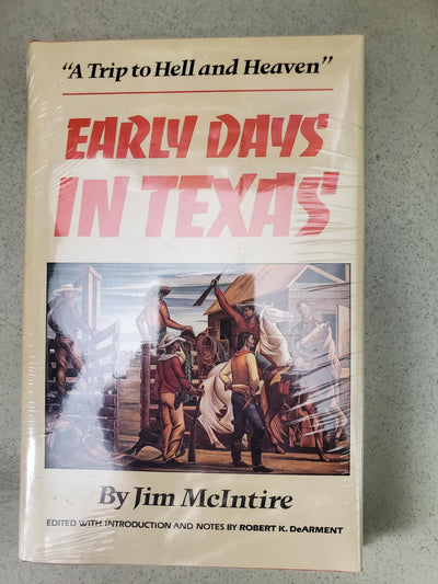 Early Days in Texas: A Trip to Hell and Heaven