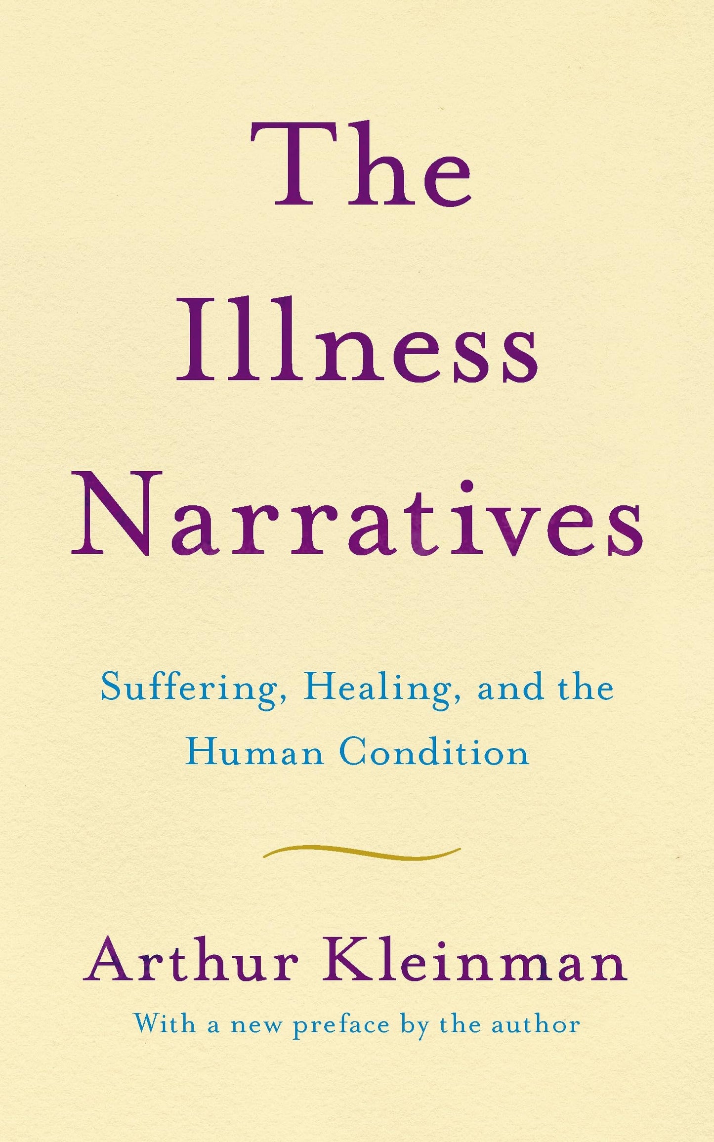 The Illness Narratives: Suffering, Healing, And The Human Condition