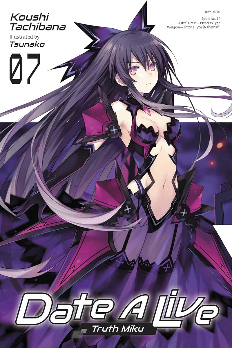Date A Live, Vol. 7 (light novel): Truth Miku (Date A Live (light novel), 7)