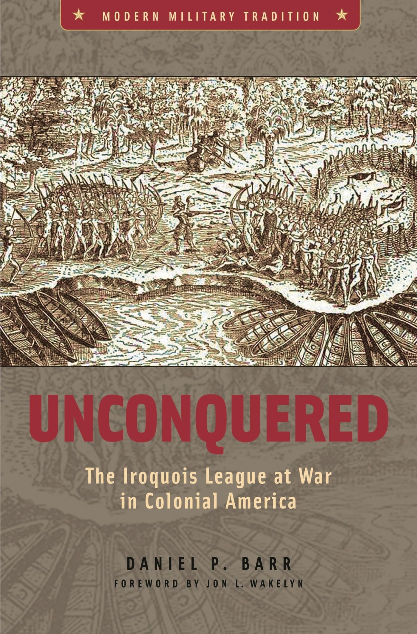 Unconquered: The Iroquois League at War in Colonial America (Modern Military Tradition)