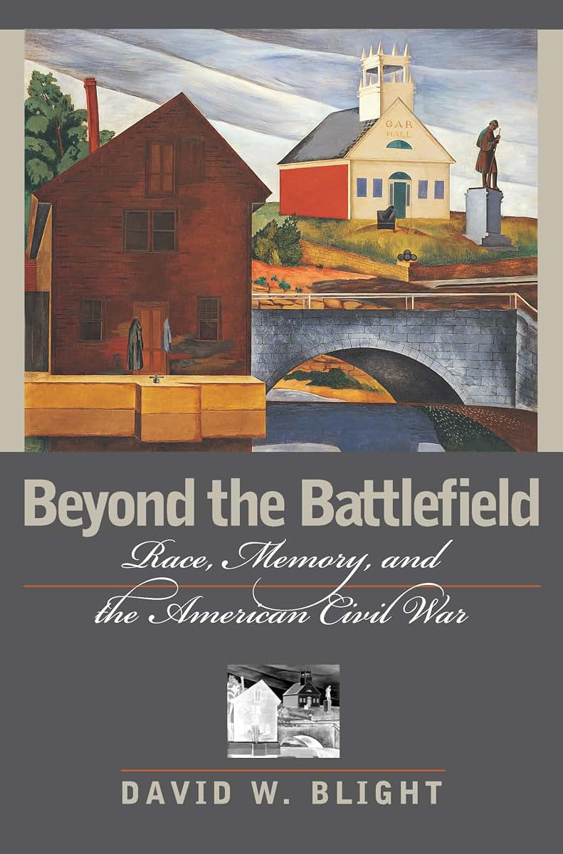 Beyond the Battlefield: Race, Memory, and the American Civil War