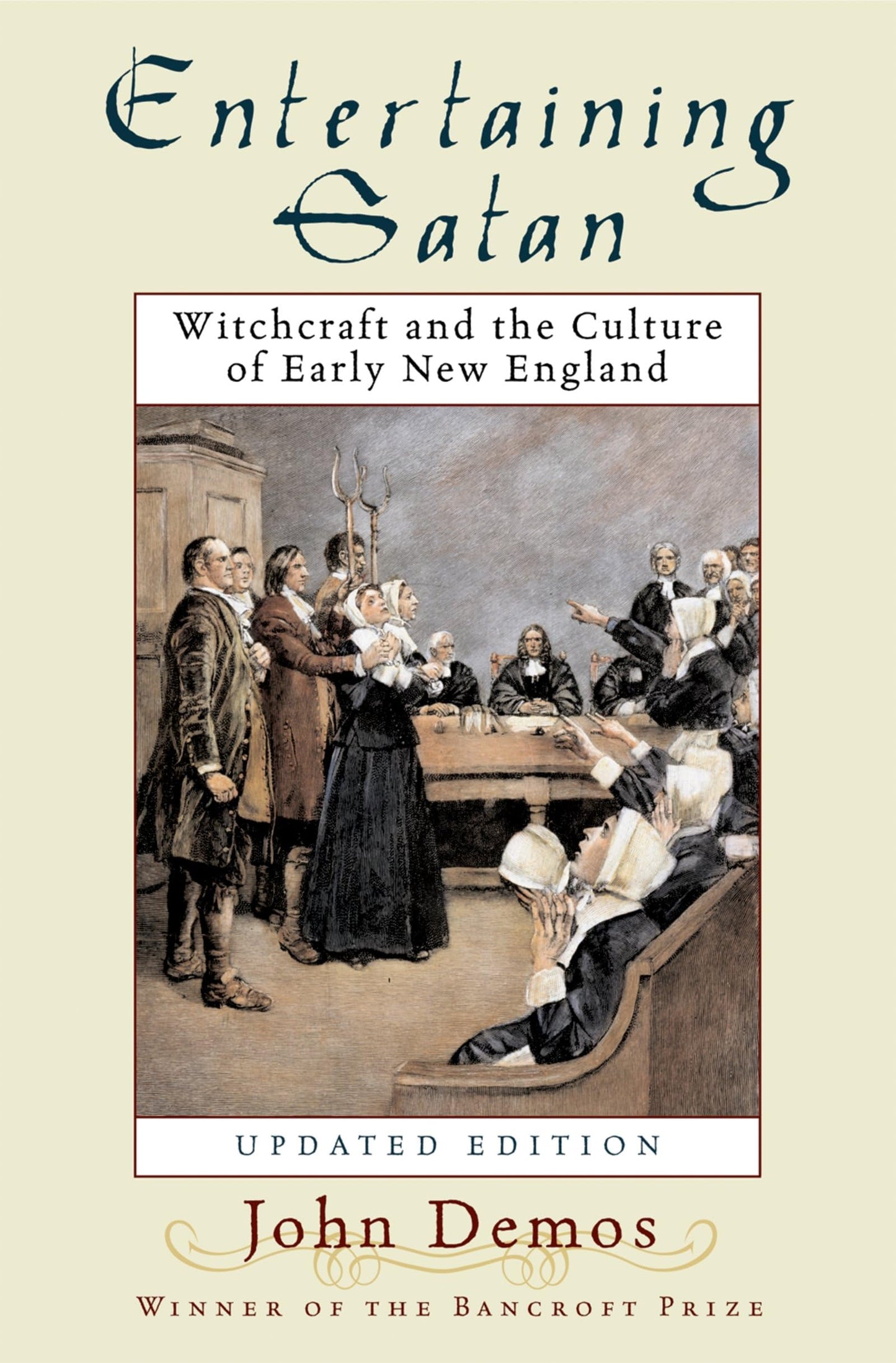 Entertaining Satan: Witchcraft and the Culture of Early New England