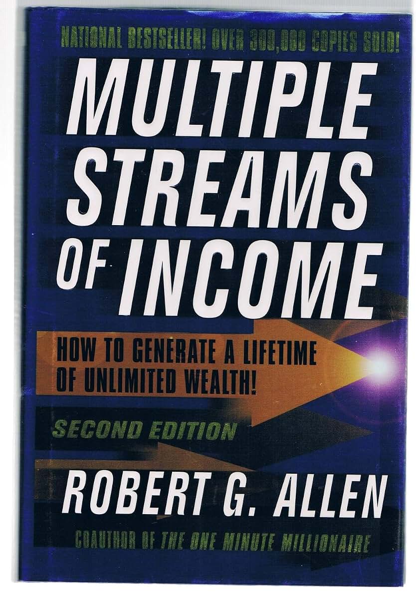 Multiple Streams of Income: How to Generate a Lifetime of Un