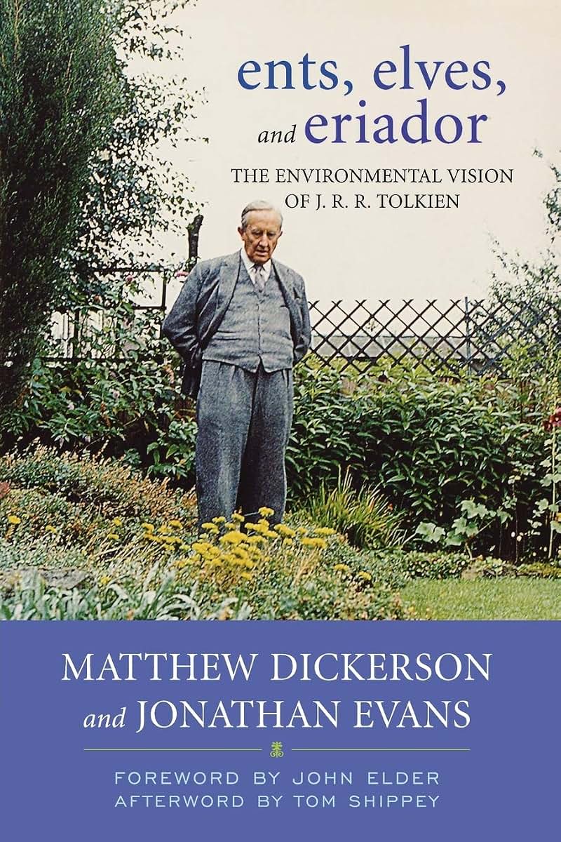 Ents, Elves, and Eriador: The Environmental Vision of J.R.R. Tolkien (Culture Of The Land)