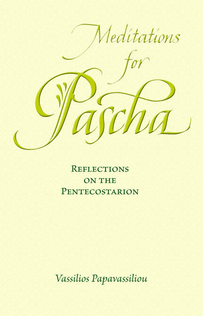 Meditations for Pascha: Reflections of the Pentecostarion