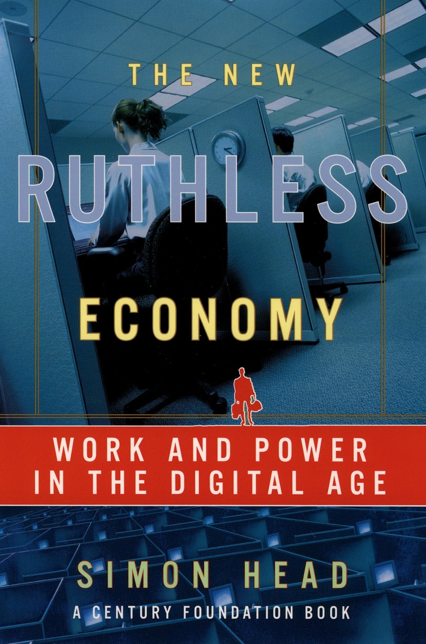 The New Ruthless Economy: Work and Power in the Digital Age